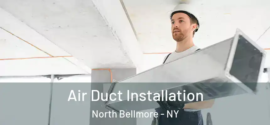  Air Duct Installation North Bellmore - NY
