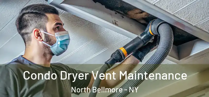  Condo Dryer Vent Maintenance North Bellmore - NY