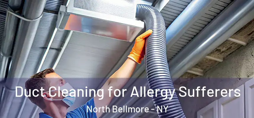 Duct Cleaning for Allergy Sufferers North Bellmore - NY