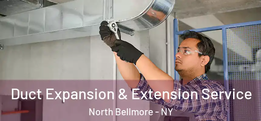 Duct Expansion & Extension Service North Bellmore - NY