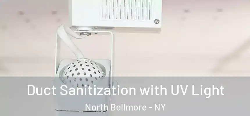  Duct Sanitization with UV Light North Bellmore - NY