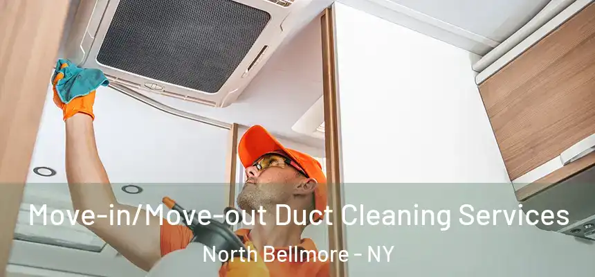 Move-in/Move-out Duct Cleaning Services North Bellmore - NY